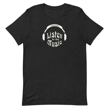 Listen to the Music T-Shirt