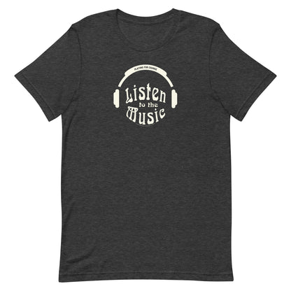Listen to the Music T-Shirt