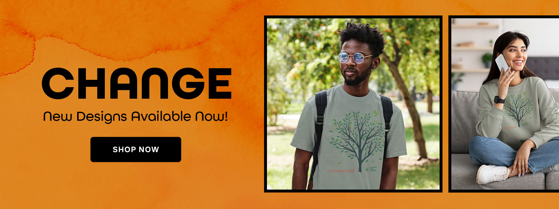 Change - new designs available. Shop now.