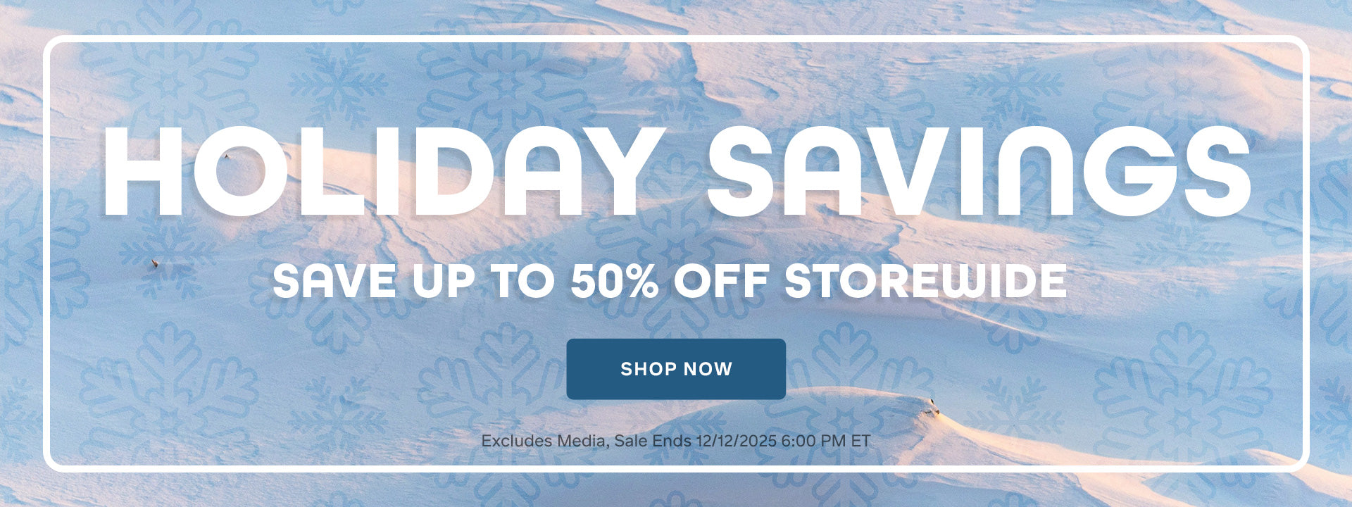 Holiday Sale | Up to 50% Off Storewide | Sale Ends 12/12/2025 6:00 PM ET