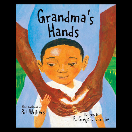 Grandma's Hands Children's Book (Hardcover) by Bill Withers Illustrated by R. Gregory Christie